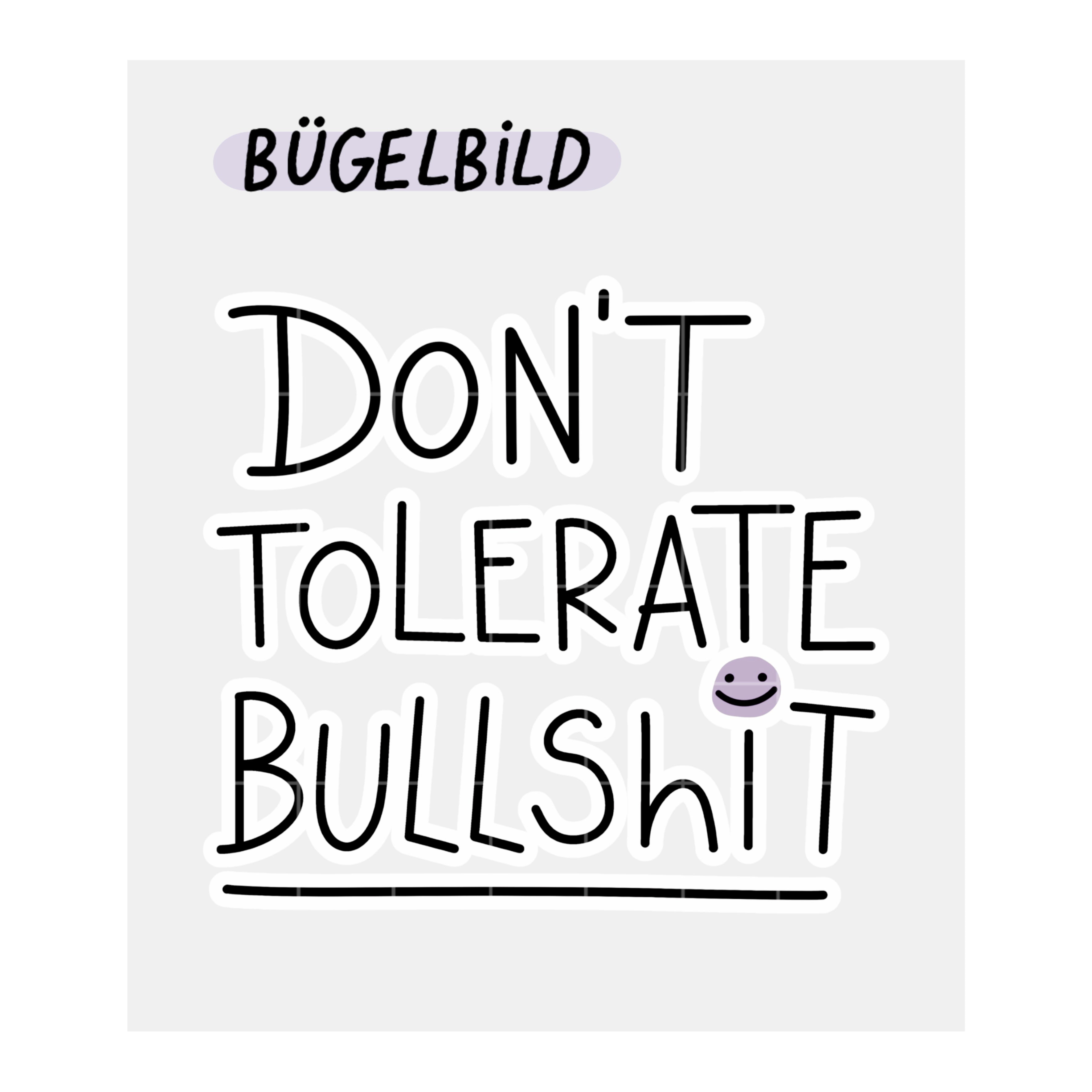 Bügelbild „Don‘t tolerate Bullshit“