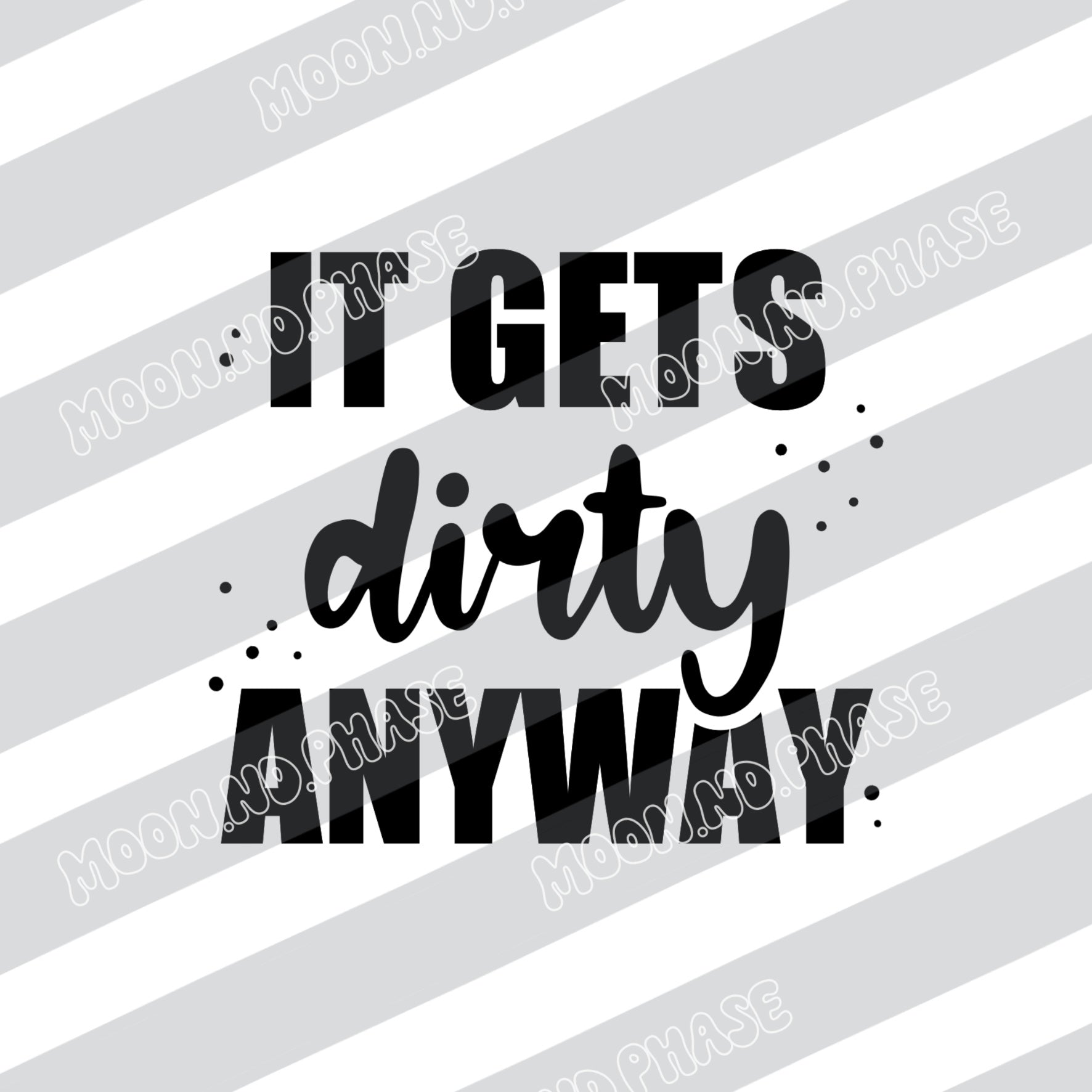 It get‘s dirty PNG Datei