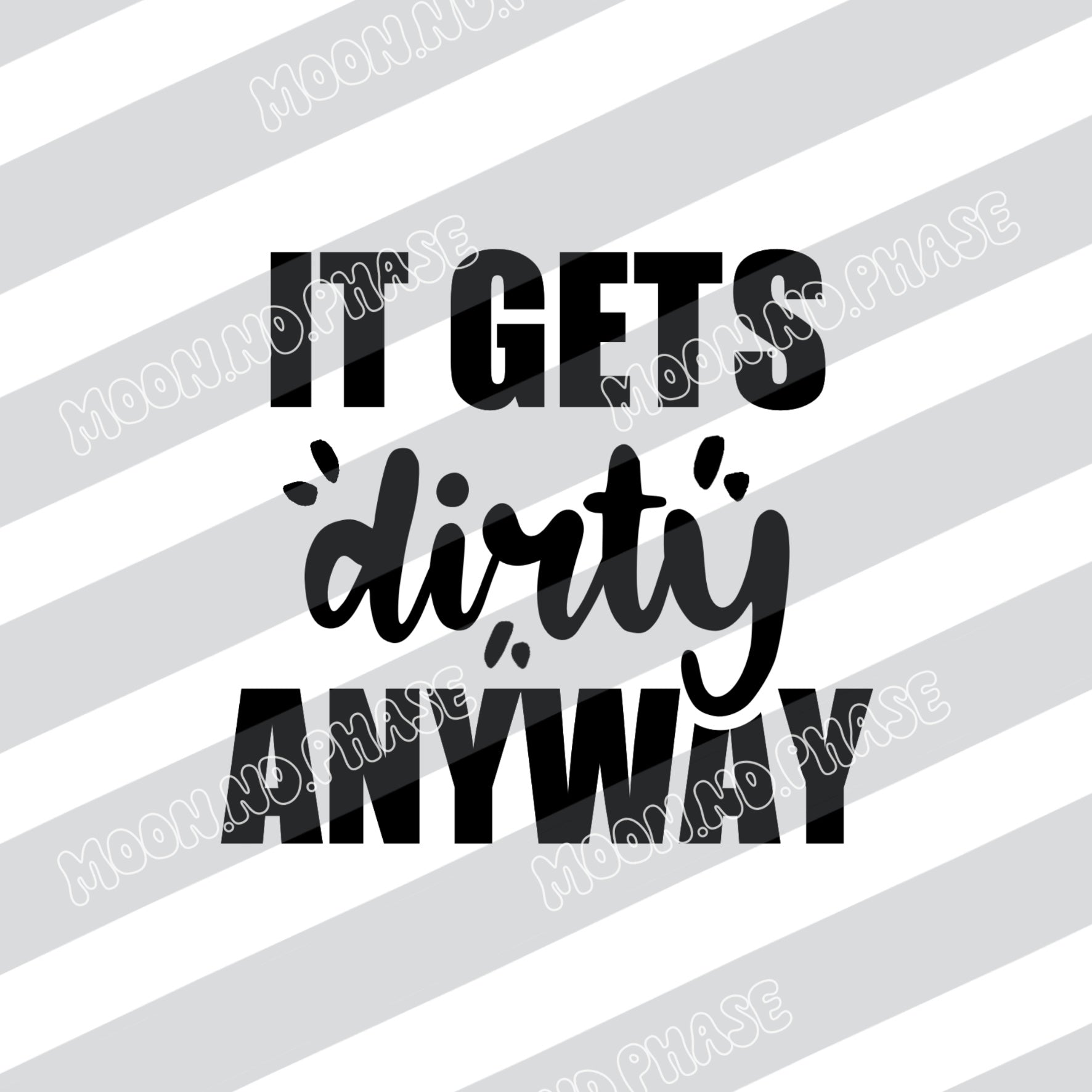 It get‘s dirty PNG Datei