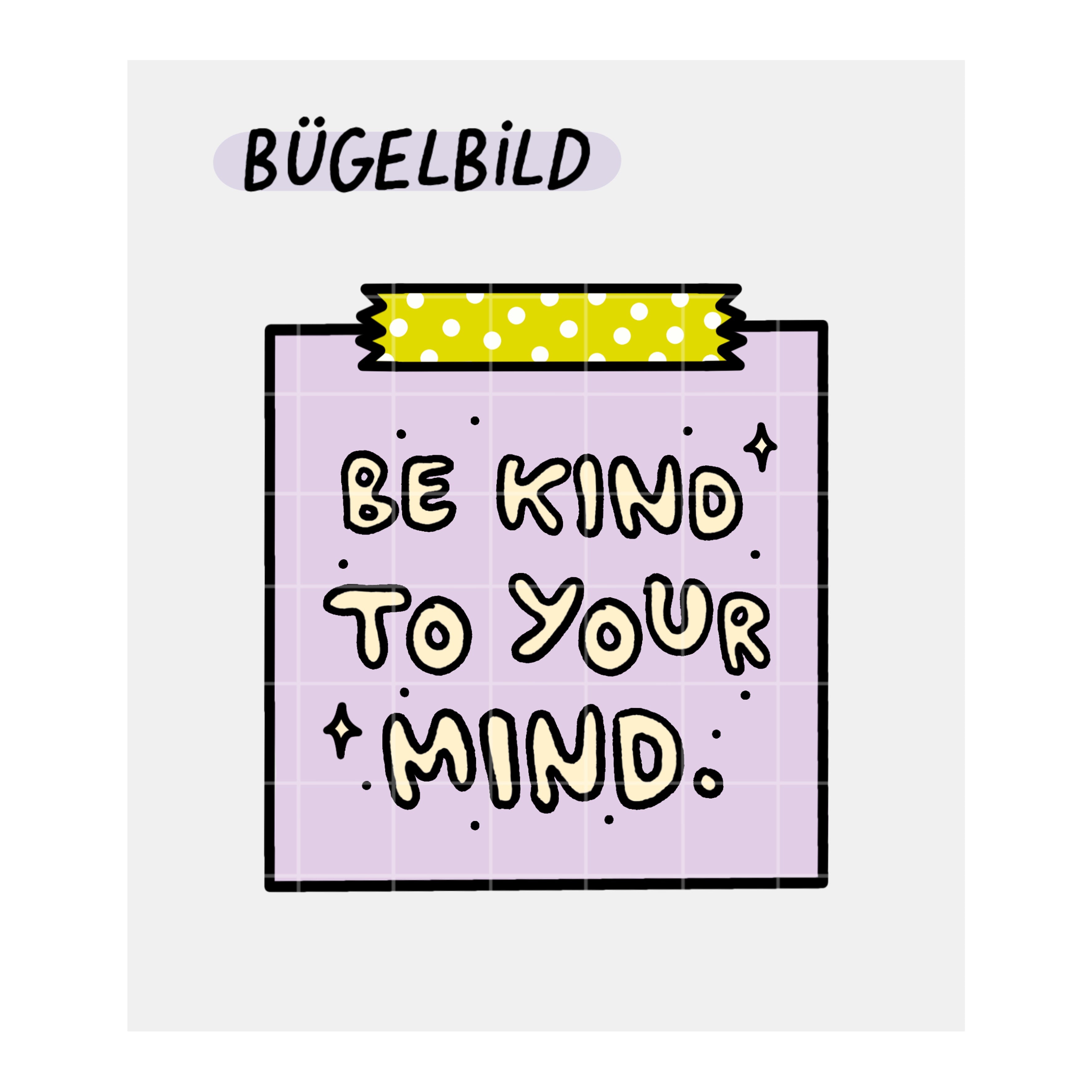 Bügelbild “Be kind to your mind”