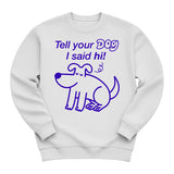 Tell your dog i said hi! PNG Datei