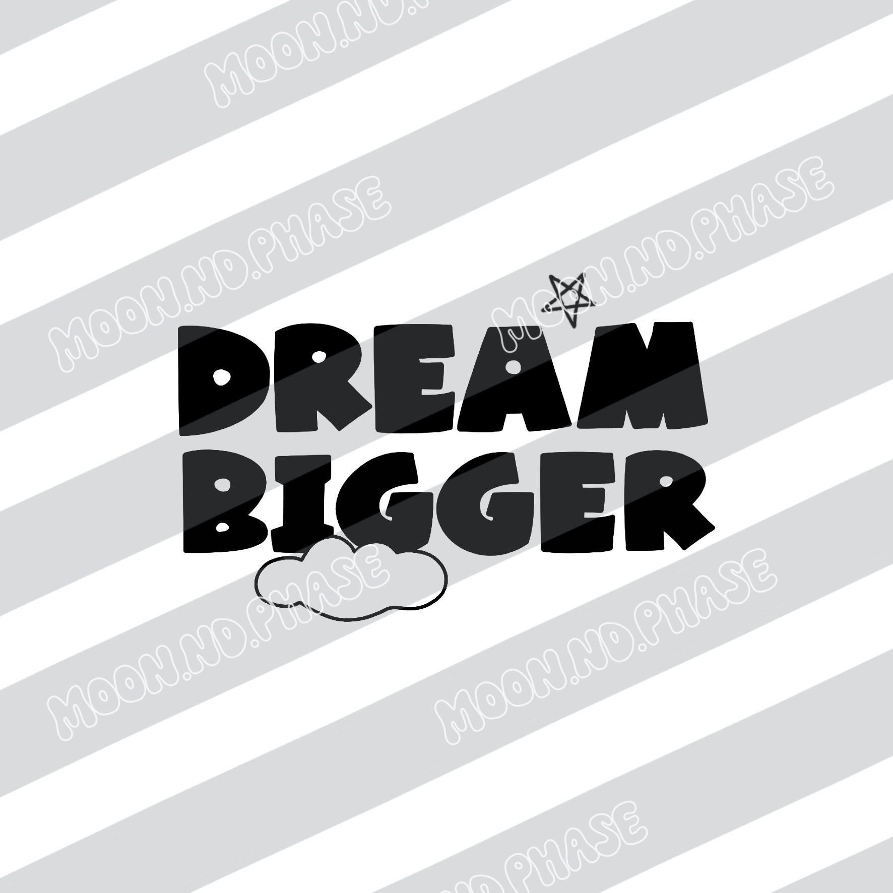 Dream Bigger Schriftzug PNG Datei