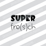 Super fre(s)ch PNG Datei