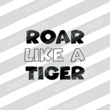 Roar like a Tiger Schriftzug PNG Datei